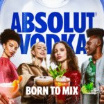 Absolut Born To Mix campaign